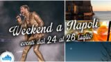 Cosa fare a Napoli nel weekend del 24, 25 e 26 luglio 2015 | 16 consigli