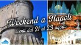 Cosa fare a Napoli nel weekend del 21, 22 e 23 agosto 2015 | 13 consigli