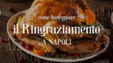 Giorno del Ringraziamento 2016 a Napoli: dove festeggiare il Thanksgiving Day
