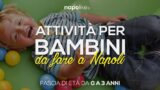 Luoghi per bambini a Napoli: cosa fare da 0 a 3 anni