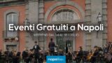 Eventi gratuiti a Napoli nel weekend dal 14 al 16 luglio 2017 | 6 consigli