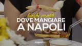 Posti insoliti dove mangiare a napoli: i locali da non perdere