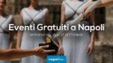 Eventi gratuiti a Napoli nel weekend dal 15 al 17 settembre 2017 | 8 consigli