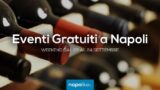 Eventi gratuiti a Napoli nel weekend dal 22 al 24 settembre 2017 | 7 consigli