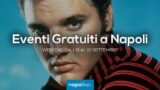 Eventi gratuiti a Napoli nel weekend dall’8 al 10 settembre 2017 | 7 consigli