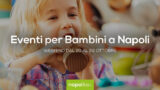 Eventi per bambini a Napoli nel weekend dal 20 al 22 ottobre 2017 | 4 consigli