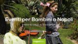 Eventi per bambini a Napoli nel weekend dal 3 al 5 novembre  2017 | 4 consigli