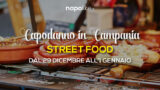 Street Food in Campania a Capodanno 2018 nel weekend dal 29 dicembre all’1 gennaio