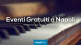 Eventi gratuiti a Napoli nel weekend dal 23 al 25 marzo 2018 | 11 consigli