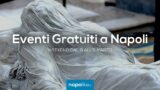 Eventi gratuiti a Napoli nel weekend dal 9 all’11 marzo 2018 | 9 consigli