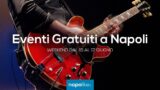 Eventi gratuiti a Napoli nel weekend dal 15 al 17 giugno 2018 | 7 consigli