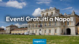 Eventi gratuiti a Napoli nel weekend dal 24 al 26 agosto 2018 | 5 consigli