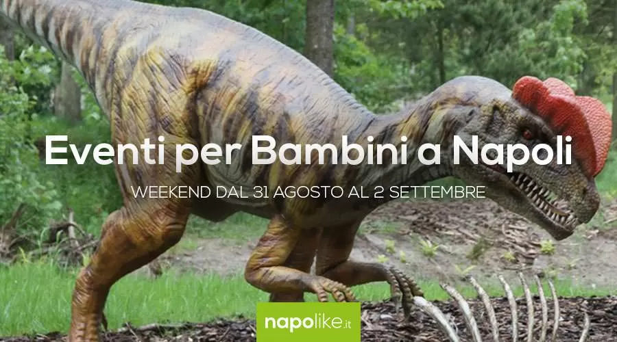 Eventi per bambini a Napoli nel weekend dal 31 agosto al 2 settembre 2018 | 4 consigli