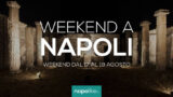 Eventi a Napoli nel weekend dal 17 al 19 agosto 2018 | 14 consigli