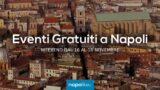 Eventi gratuiti a Napoli nel weekend dal 16 al 18 novembre 2018 | 7 consigli