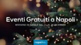 Eventi gratuiti a Napoli a Natale 2018: weekend dal 21 al 26 dicembre