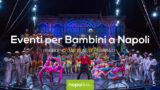 Eventi per bambini a Napoli nel weeeknd dal 15 al 17 febbraio 2019 | 6 consigli