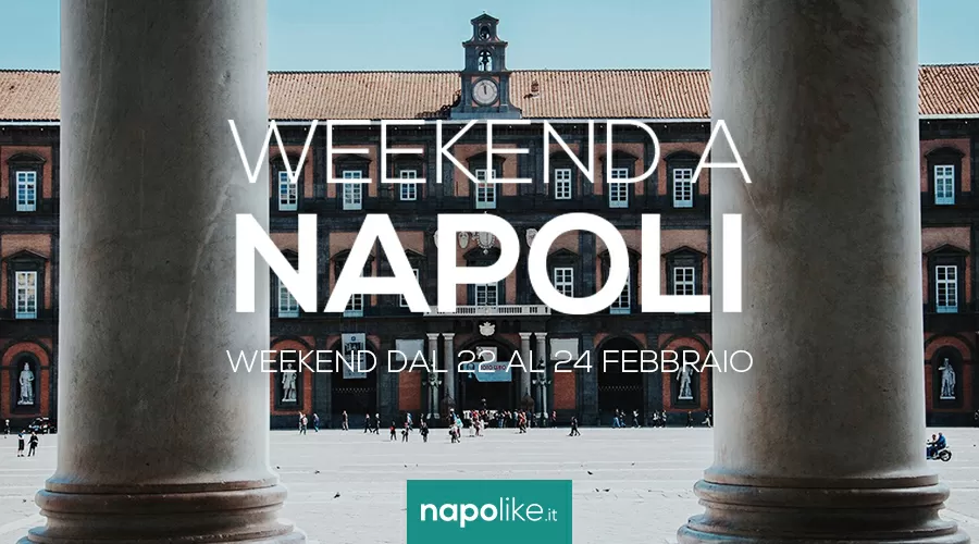 Eventi a Napoli nel weekend dal 22 al 24 febbraio 2019 | 15 consigli