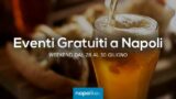 Eventi gratuiti a Napoli e in Campania nel weekend dal 28 al 30 giugno 2019