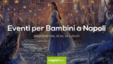 Eventi per bambini a Napoli nel weekend dal 12 al 14 luglio 2019