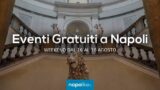 Eventi gratuiti a Napoli nel weekend dal 16 al 18 agosto 2019 | 5 consigli