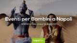 Eventi per bambini a Napoli nel weekend dal 9 all’11 agosto 2019 | 4 consigli