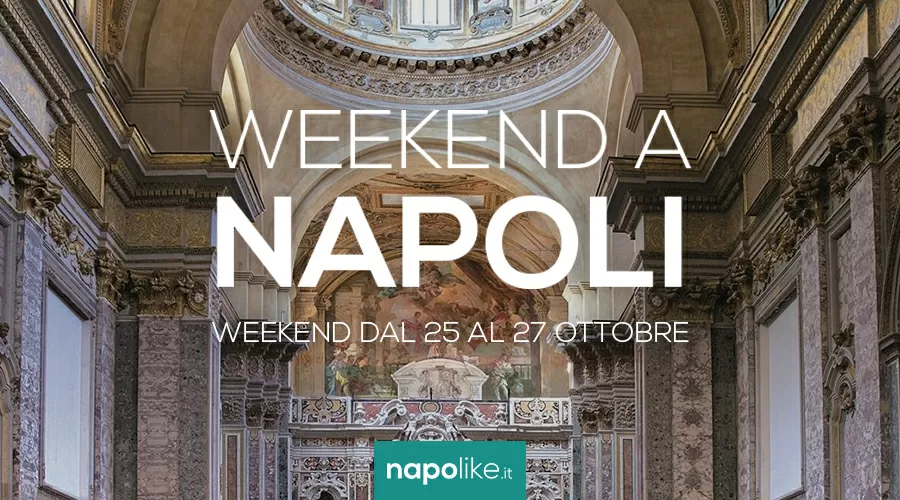 Eventi a Napoli nel weekend dal 25 al 27 ottobre 2019