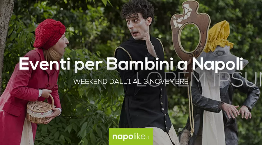 Eventi per bambini a Napoli nel weekend dall’1 al 3 novembre 2019 | 4 consigli