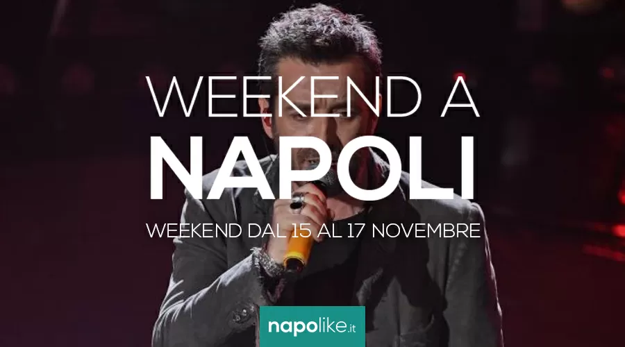 Eventi a Napoli nel weekend dal 15 al 17 novembre 2019 | 16 consigli