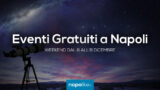 Eventi gratuiti a Napoli nel weekend dell’immacolata dal 6 all’8 dicembre 2019 | 18 consigli