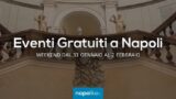 Eventi gratuiti a Napoli nel weekend dal 31 gennaio al 2 febbraio 2020