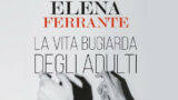 La vita bugiarda degli adulti di Elena Ferrante: arriva la serie Netflix