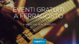 Eventi gratuiti a Napoli nella settimana di Ferragosto: dal 10 al 16 agosto 2020