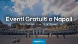 Eventi gratuiti a Napoli nel weekend dal 25 al 27 settembre 2020