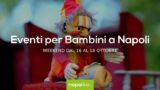 Eventi per bambini a Napoli nel weekend dal 16 al 18 ottobre 2020