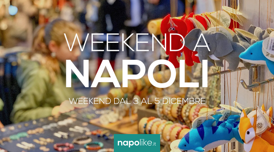 Eventi A Napoli Nel Weekend Dal 3 Al 5 Dicembre 2021