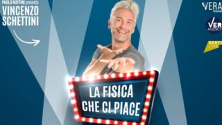 La Fisica che ci piace al Teatro Acacia di Napoli con Vincenzo Schettini